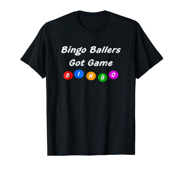 Bingo Ballers Got Game Bingo TShirt 