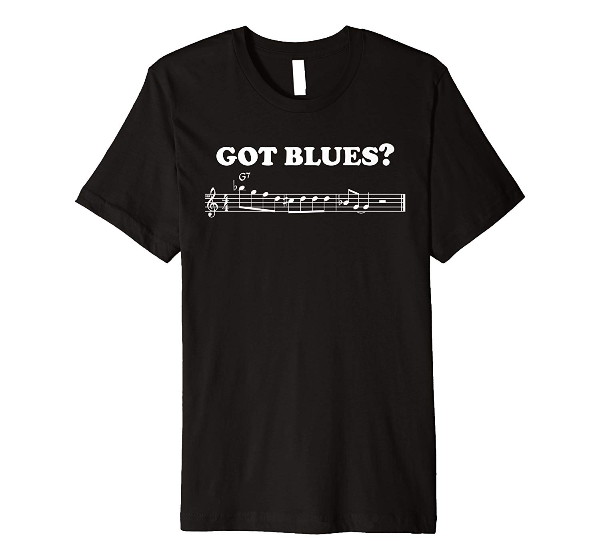  Got Blues? music T-Shirt 