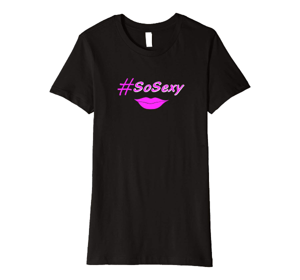  Hashtag So Sexy Hot Pink Lips tshirt for women 