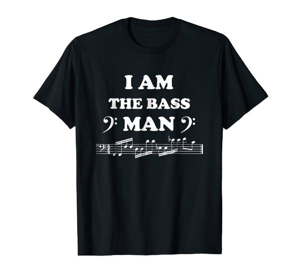  I Am The Bass Man Bassist T-Shirt 