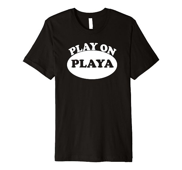 Play On Playa fun gamer T-Shirt