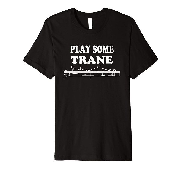Play Some Trane Music note Saxophone T-Shirt for jazz