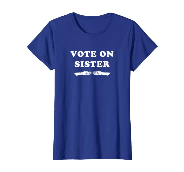 Vote On Sister voter T-Shirt